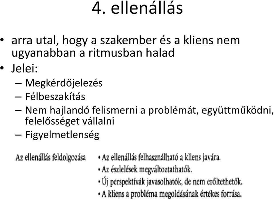 Megkérdőjelezés Félbeszakítás Nem hajlandó felismerni