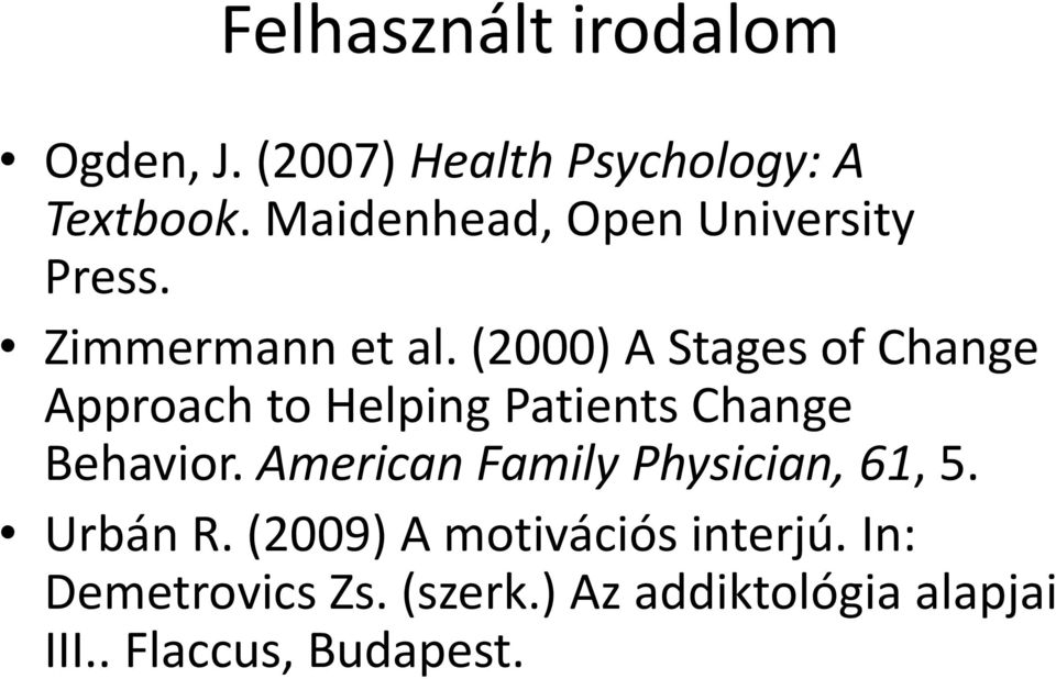 (2000) A Stages of Change Approach to Helping Patients Change Behavior.