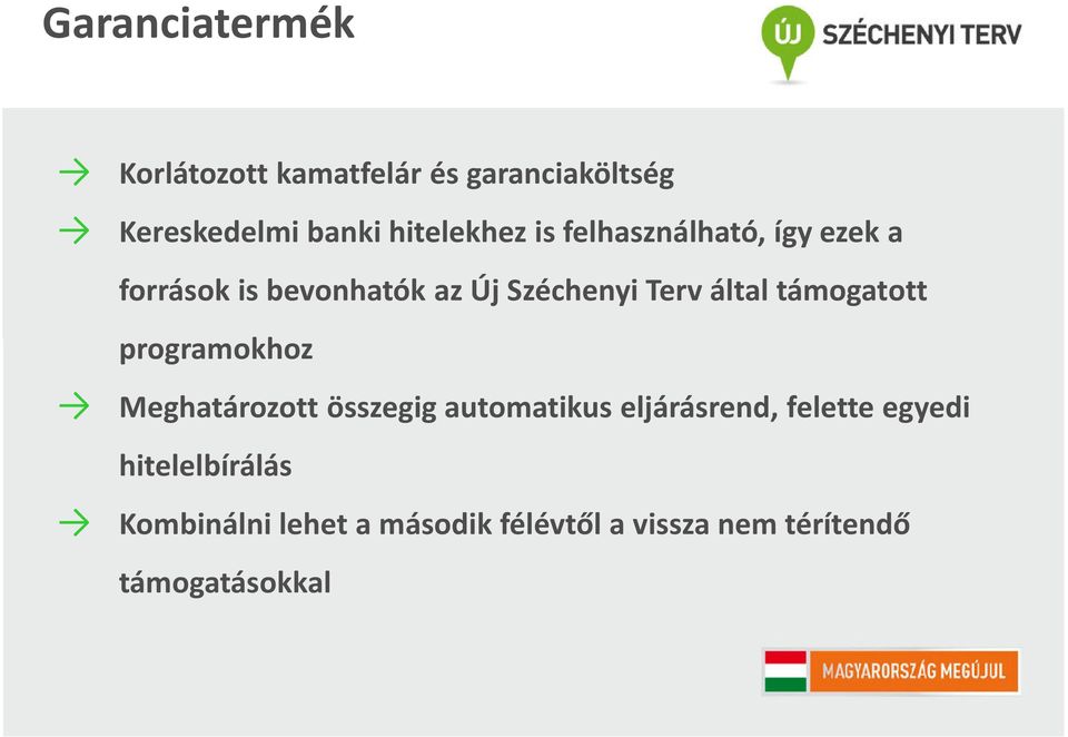 által támogatott programokhoz Meghatározott összegig automatikus eljárásrend, felette