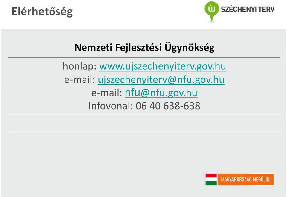 gov.hu e-mail: ujszechenyiterv@nfu.gov.hu e-mail: nfu@nfu.
