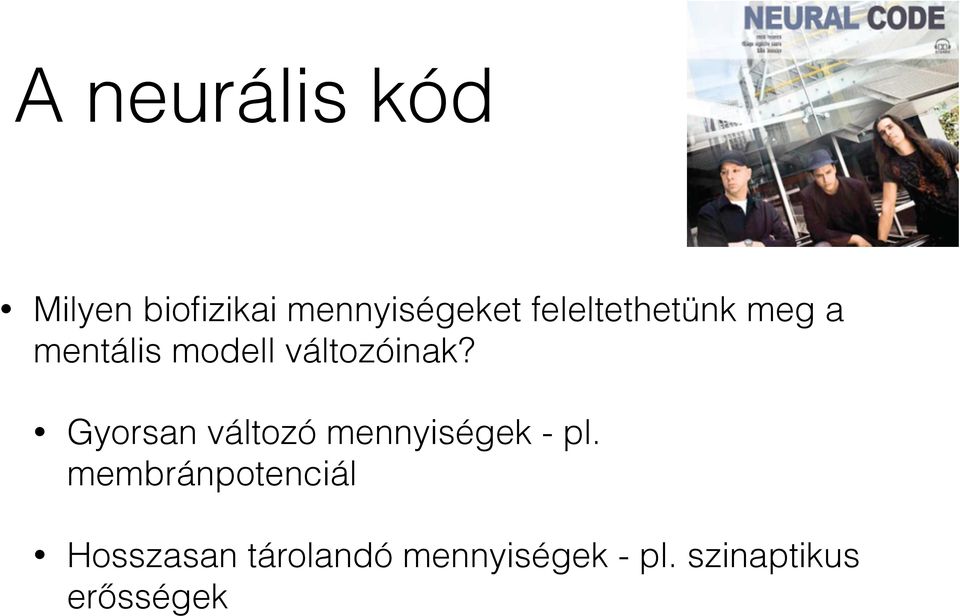 Gyorsan változó mennyiségek - pl.