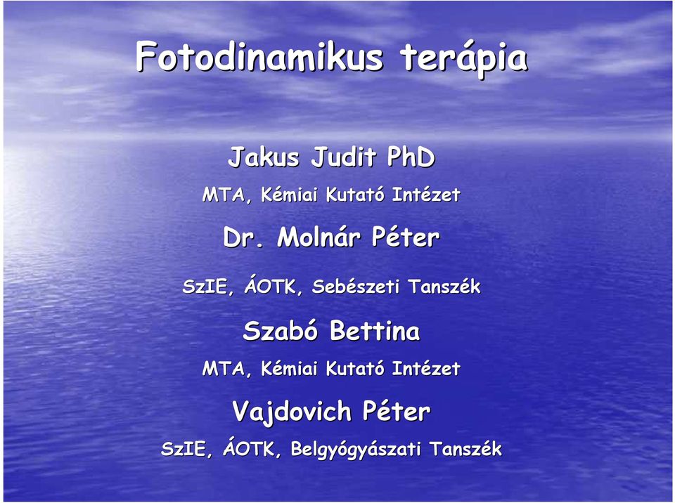 Molnár r Péter P SzIE, ÁOTK, Sebészeti Tanszék Szabó