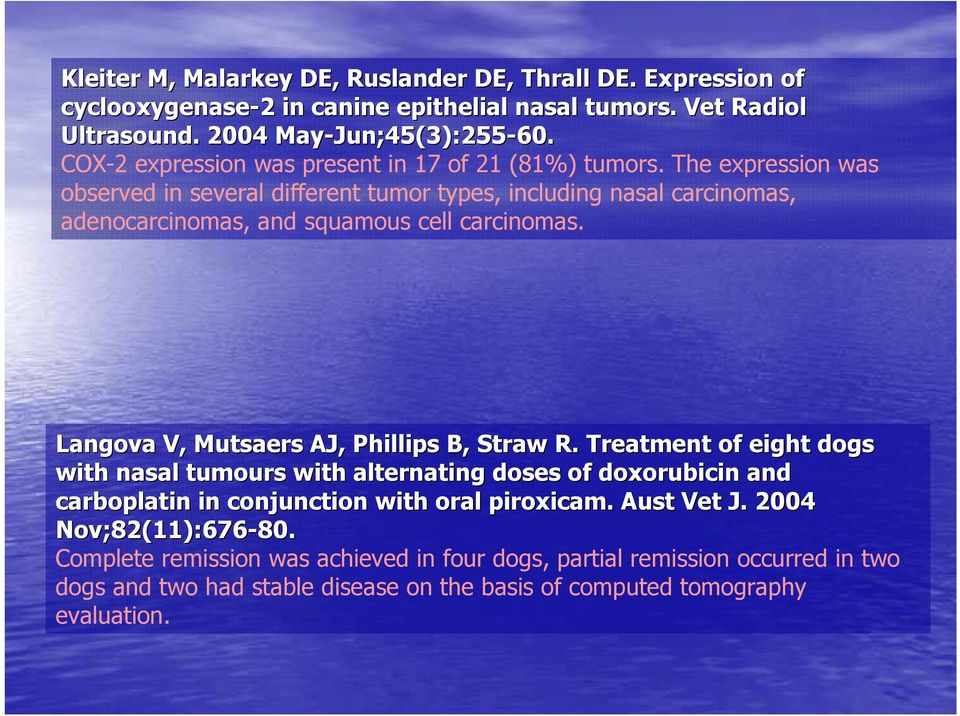 The expression was observed in several different tumor types, including nasal carcinomas, adenocarcinomas, and squamous cell carcinomas. Langova V, Mutsaers AJ, Phillips B, Straw R.