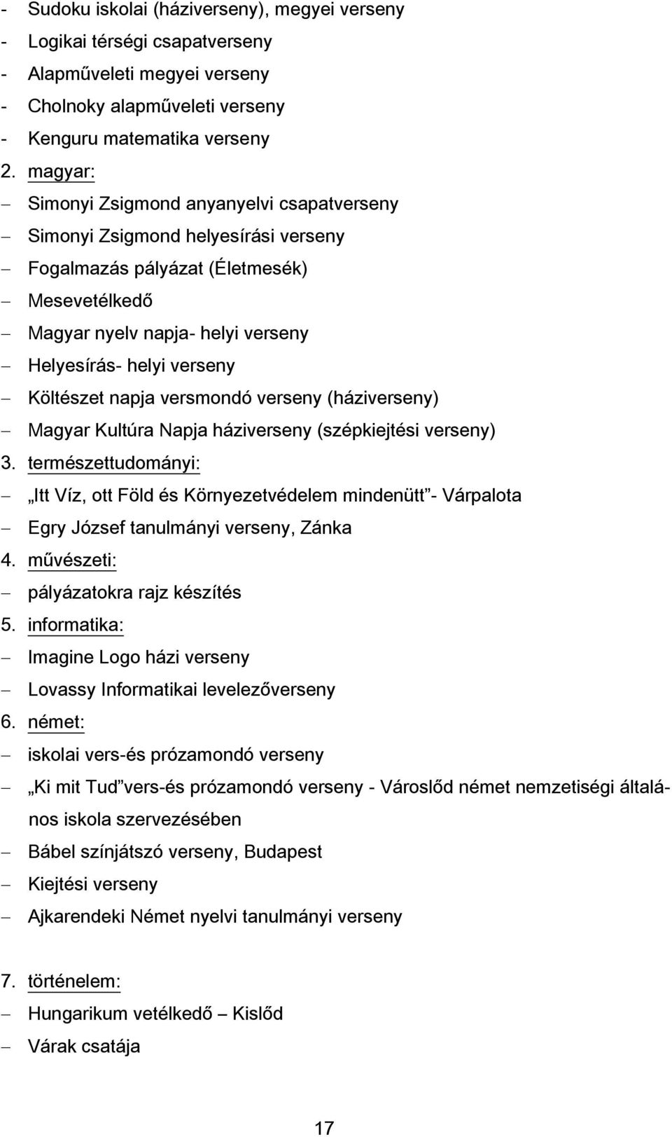 Költészet napja versmondó verseny (háziverseny) Magyar Kultúra Napja háziverseny (szépkiejtési verseny) 3.