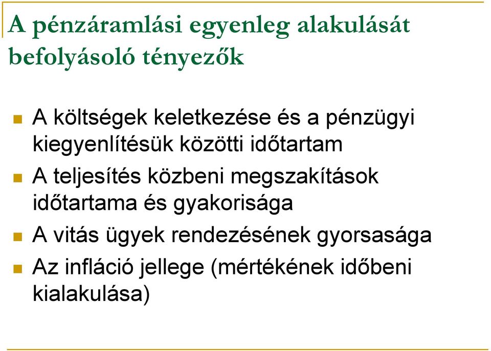 teljesítés közbeni megszakítások időtartama és gyakorisága A vitás