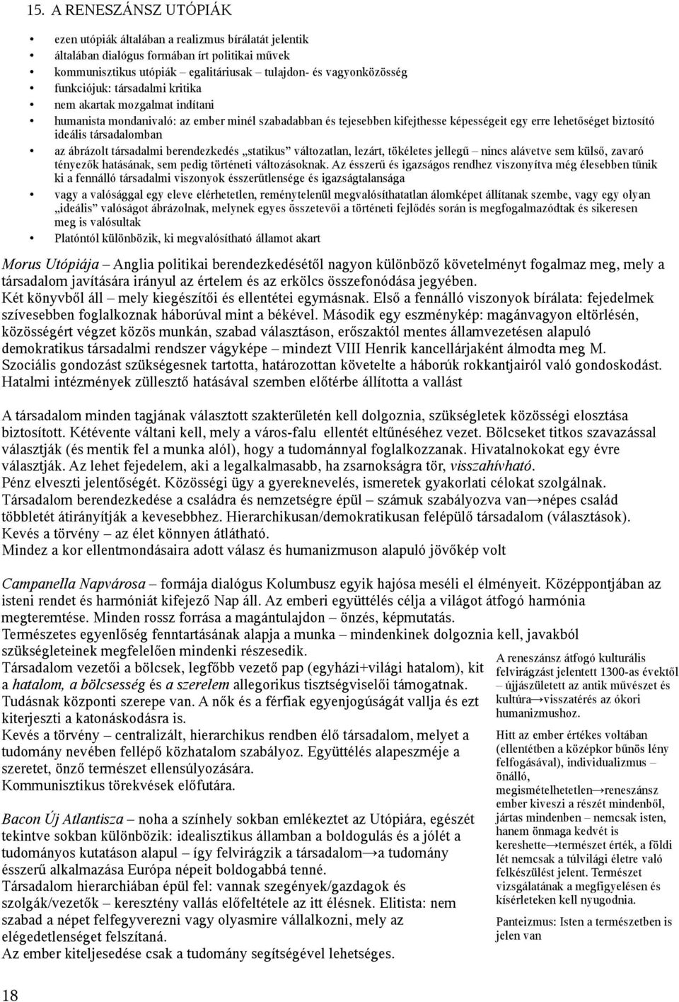 Második egy eszménykép: magánvagyon eltörlésén, közösségért végzet közös munkán, szabad választáson, erőszaktól mentes államvezetésen alapuló demokratikus társadalmi rendszer vágyképe mindezt VIII