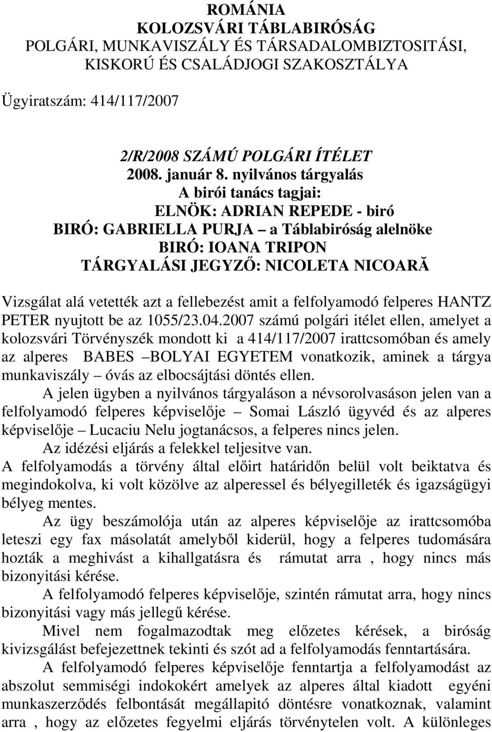 a fellebezést amit a felfolyamodó felperes HANTZ PETER nyujtott be az 1055/23.04.