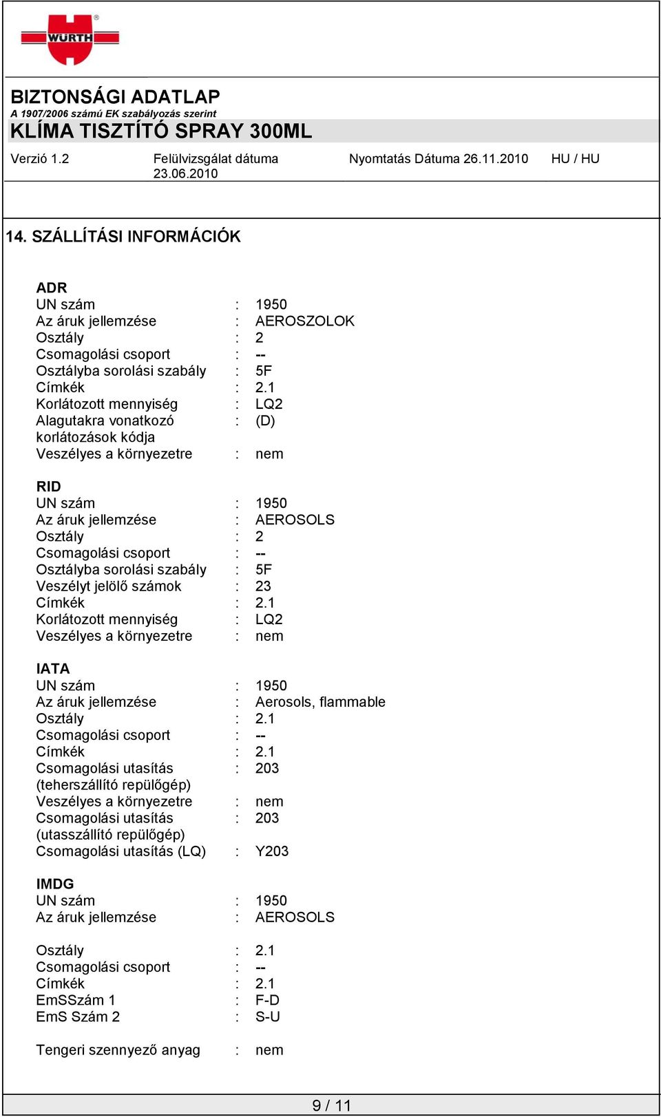 Osztályba sorolási szabály : 5F Veszélyt jelölő számok : 23 Címkék : 2.