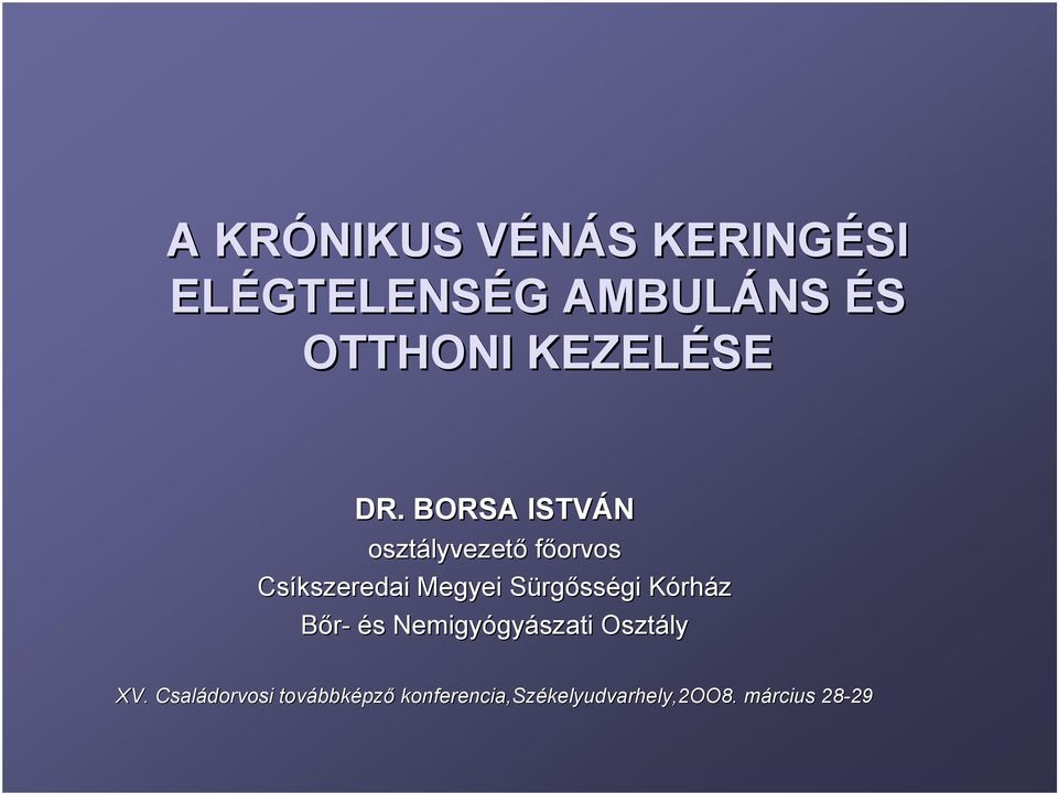 Sürgősségi Kórház Bőr- és Nemigyógyászati Osztály XV.