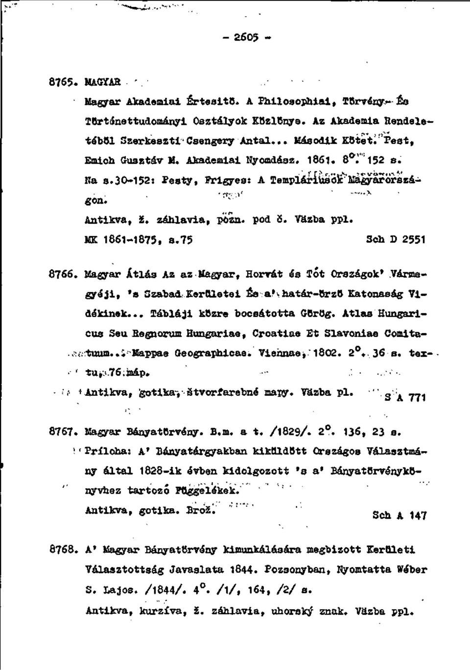 MK 1861-1875, s.75 Soh D 2551 8766. Magyar Atlas Až až Magyar, Horrát és ľót Qrszágok*.Vármagyáji, 's Szatoad KerOletei Éa a*shatár-brzb Eatonaság 71- dákinak... Tablaji kttzre bocsátotta GCrOg.