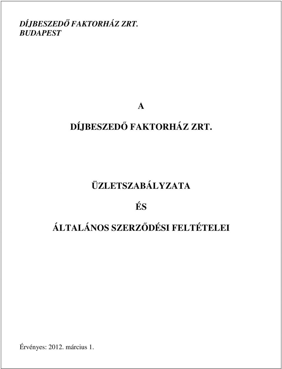 ÁLTALÁNOS SZERZİDÉSI FELTÉTELEI