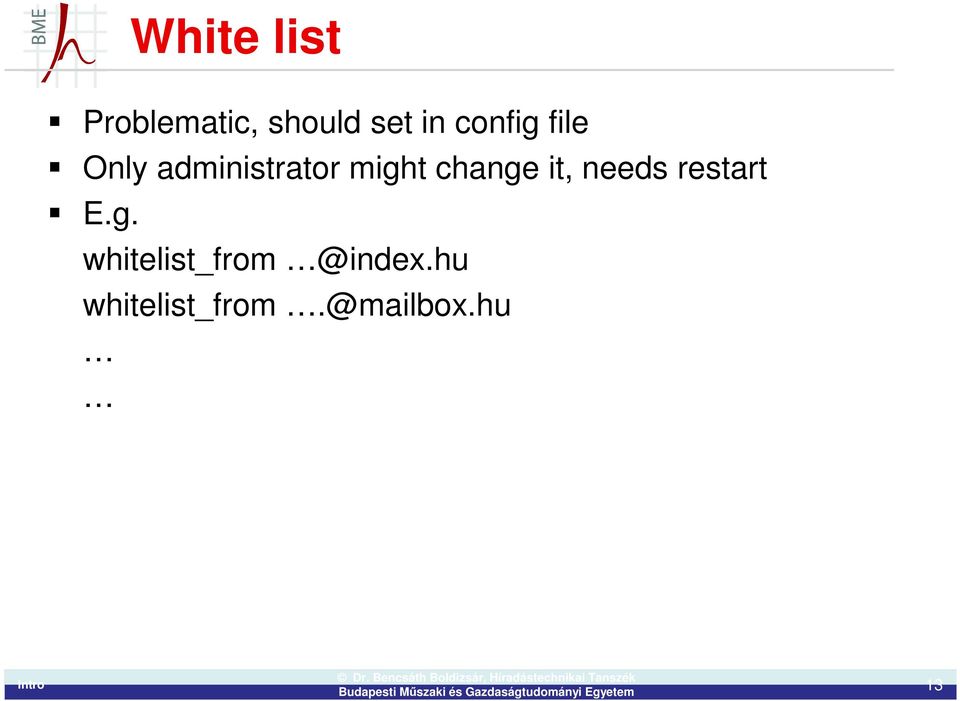 change it, needs restart E.g. whitelist_from @index.