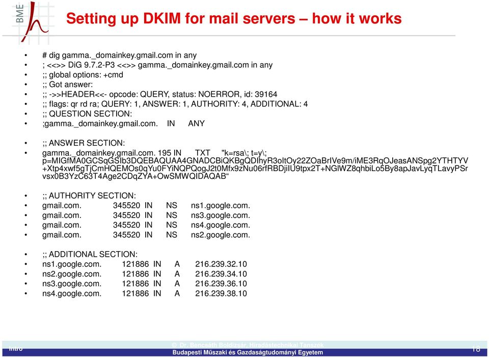 com in any ;; global options: +cmd ;; Got answer: ;; ->>HEADER<<- opcode: QUERY, status: NOERROR, id: 39164 ;; flags: qr rd ra; QUERY: 1, ANSWER: 1, AUTHORITY: 4, ADDITIONAL: 4 ;; QUESTION SECTION: