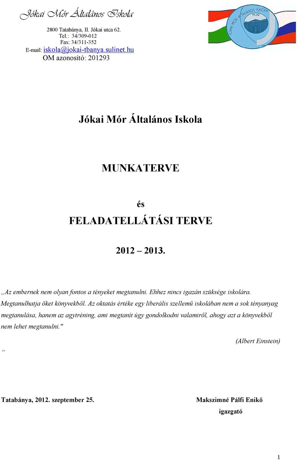 Ehhez nincs igazán szüksége iskolára. Megtanulhatja őket könyvekből.