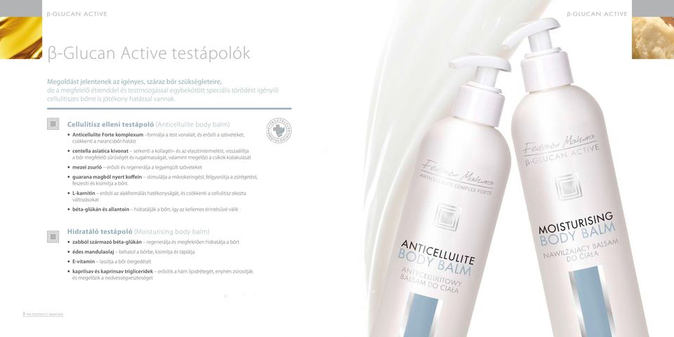 Cellulitisz elleni testápoló (Anticellulite body balm) Anticellulite Forte komplexum formálja a test vonalait, és erősíti a szöveteket, csökkenti a narancsbőr-hatást centella asiatica kivonat