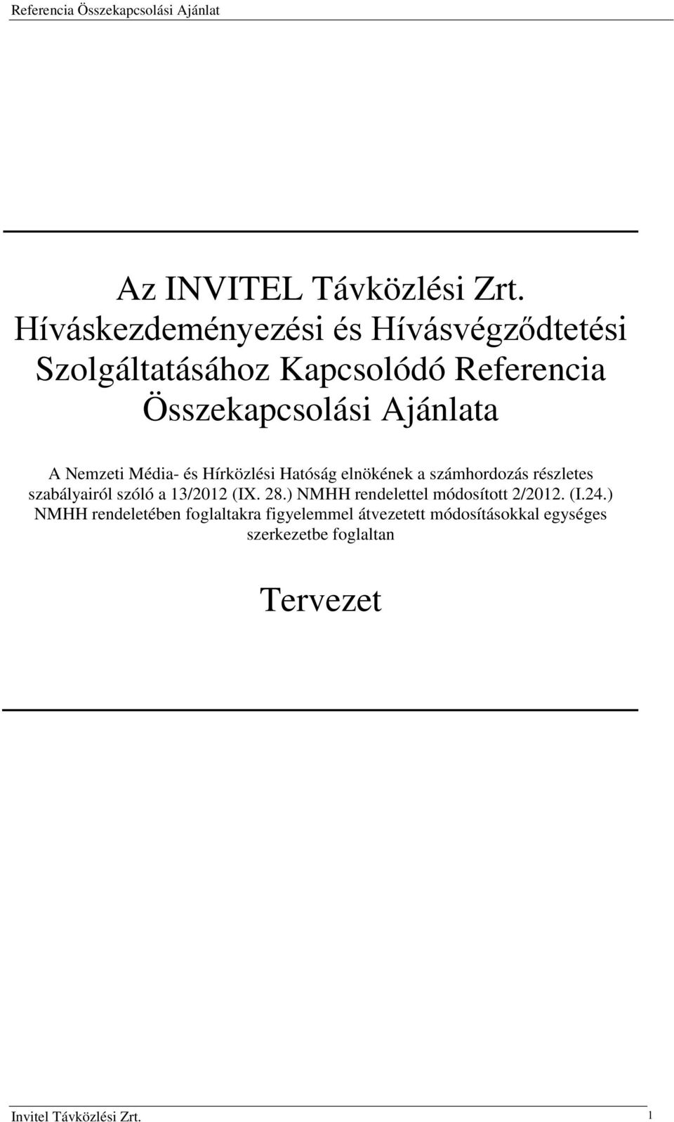 A Nemzeti Média- és Hírközlési Hatóság elnökének a számhordozás részletes szabályairól szóló a 13/2012