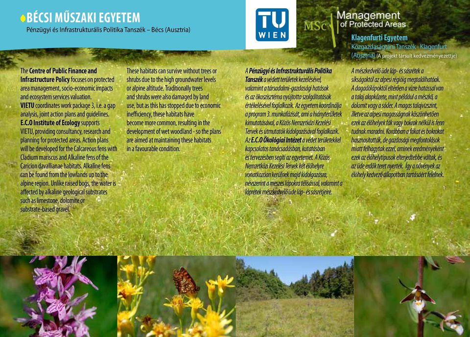 E.C.O Institute of Ecology supports VIETU, providing consultancy, research and planning for protected areas.