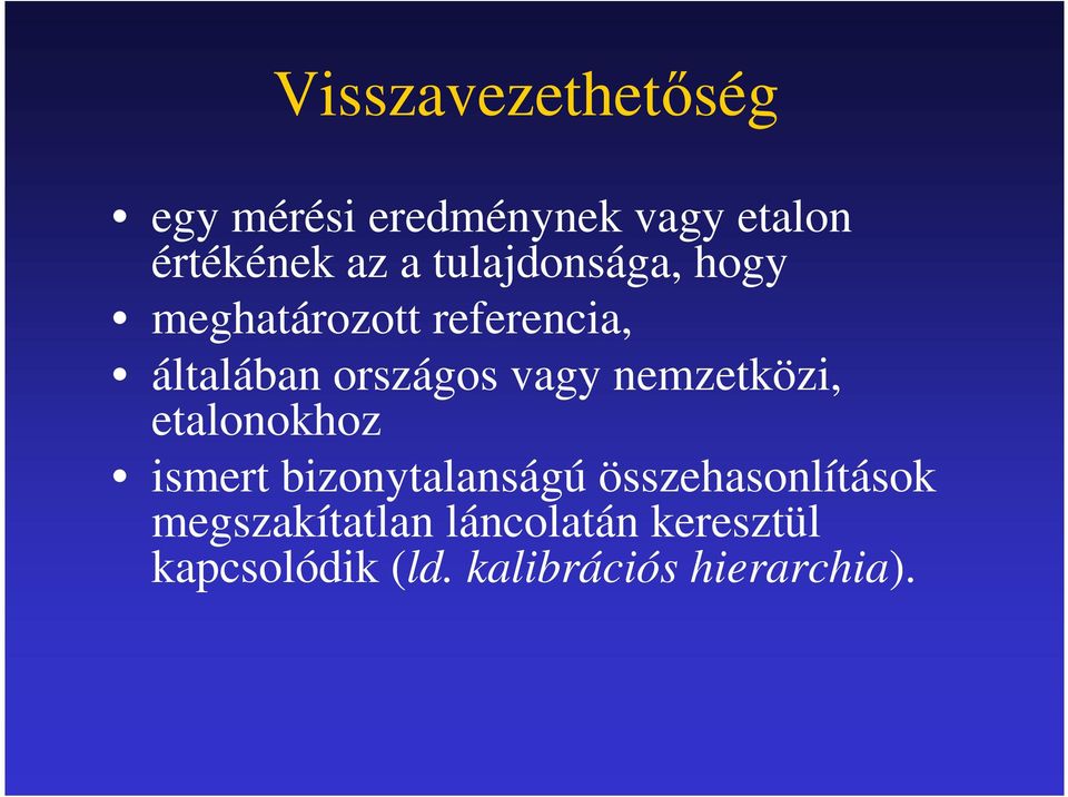 nemzetközi, etalonokhoz ismert bizonytalanságú összehasonlítások