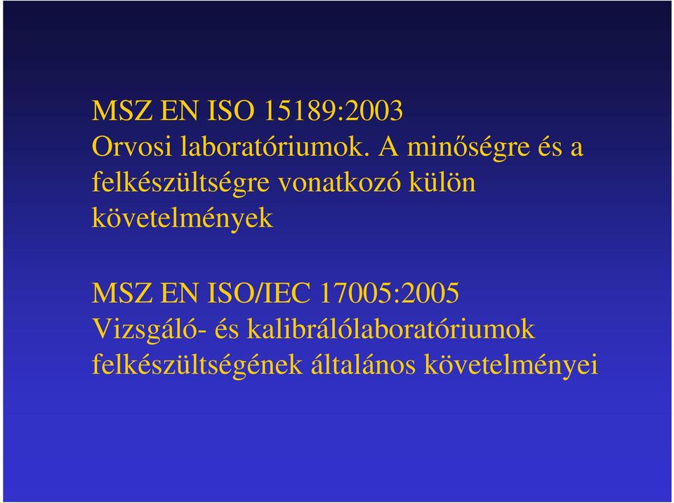 követelmények MSZ EN ISO/IEC 17005:2005 Vizsgáló- és