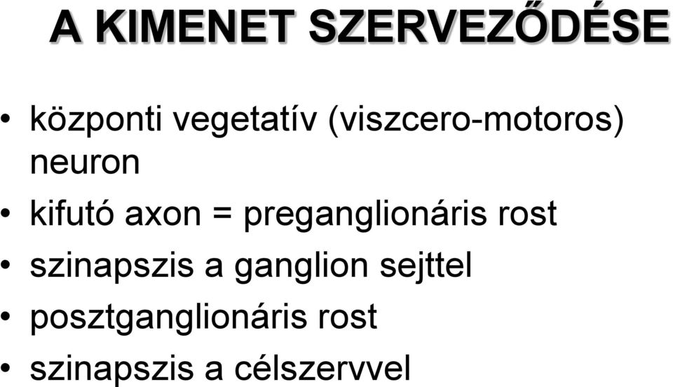 preganglionáris rost szinapszis a ganglion