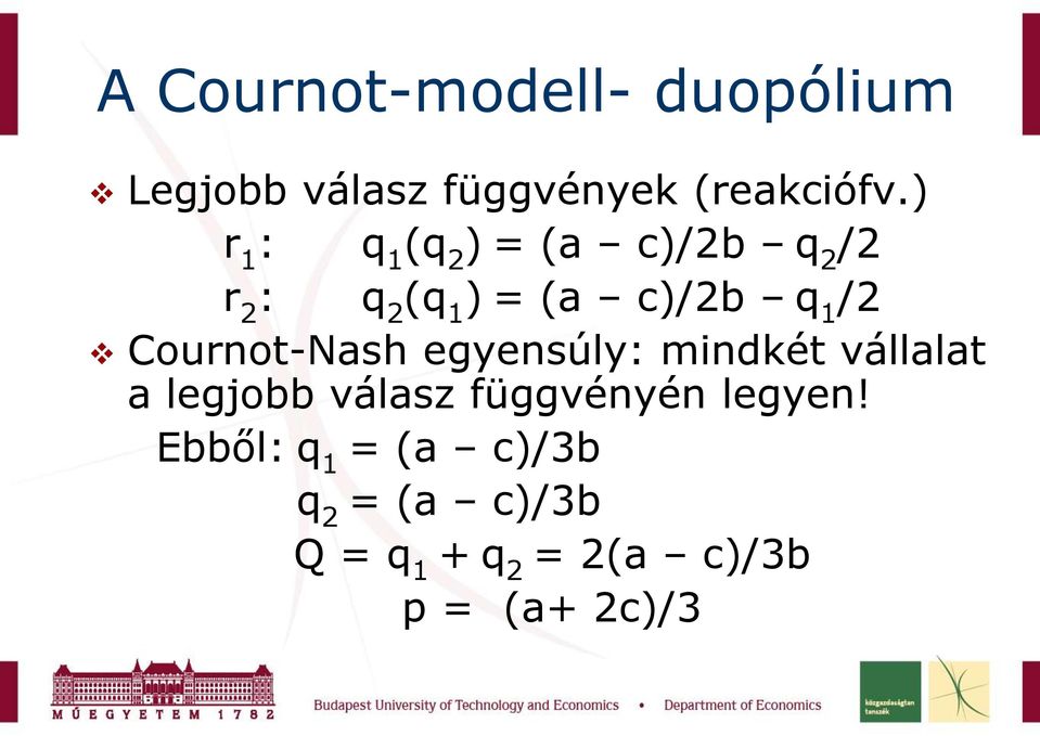 Cournot-Nash egyensúly: mindkét vállalat a legjobb válasz függvényén