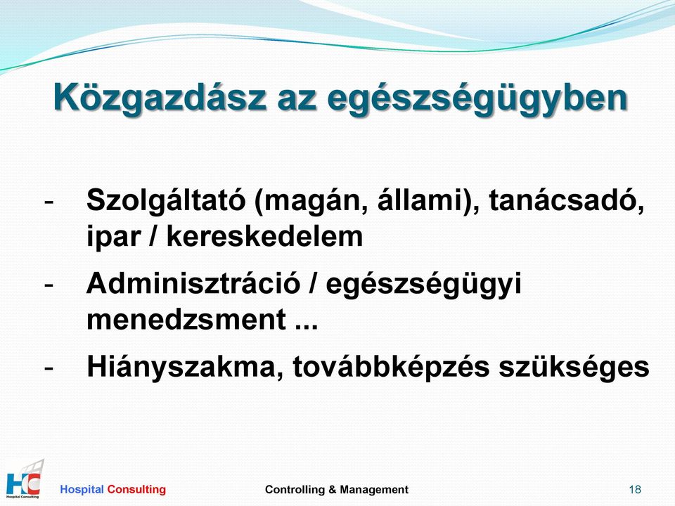 kereskedelem - Adminisztráció / egészségügyi