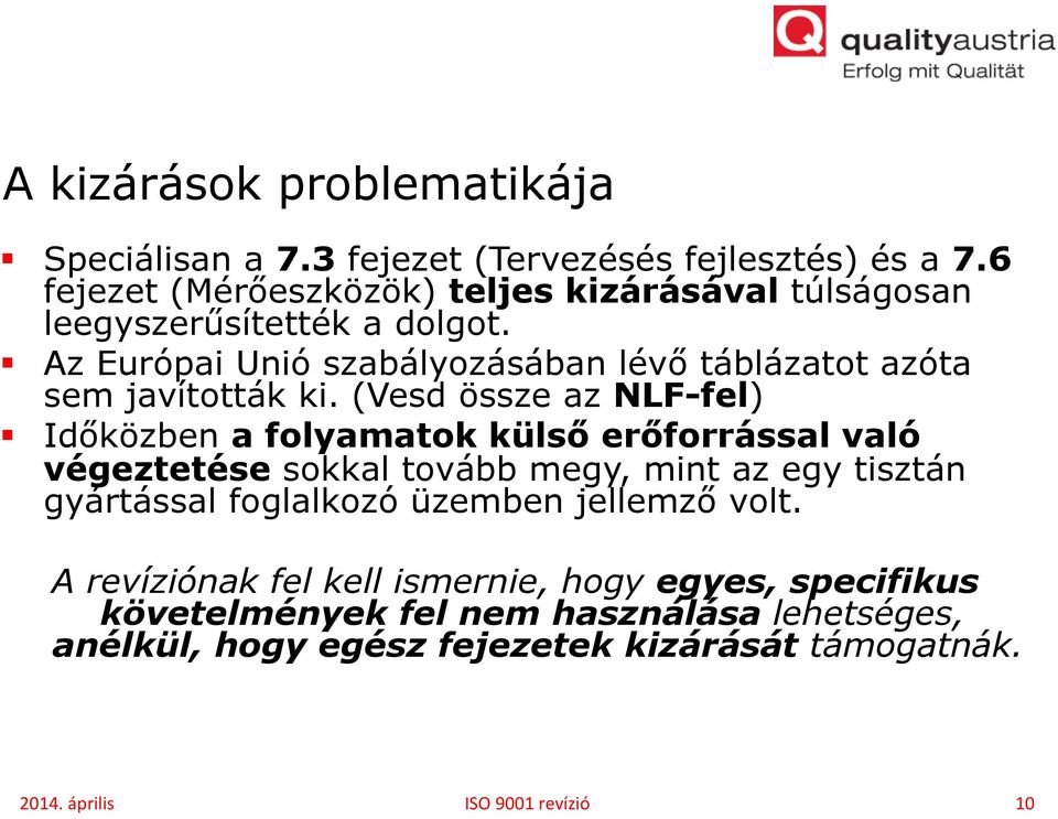 Az Európai Unió szabályozásában lévő táblázatot azóta sem javították ki.