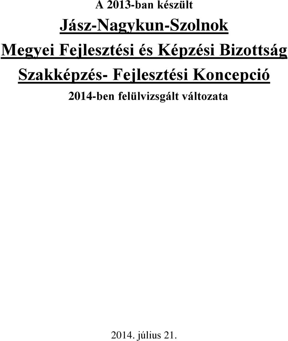 Szakképzés- Fejlesztési Koncepció 2014-ben