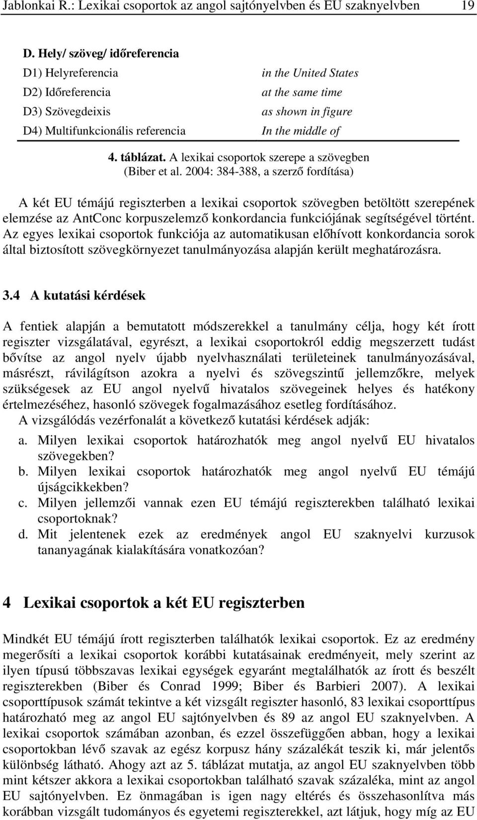 táblázat. A lexikai csoportok szerepe a szövegben (Biber et al.