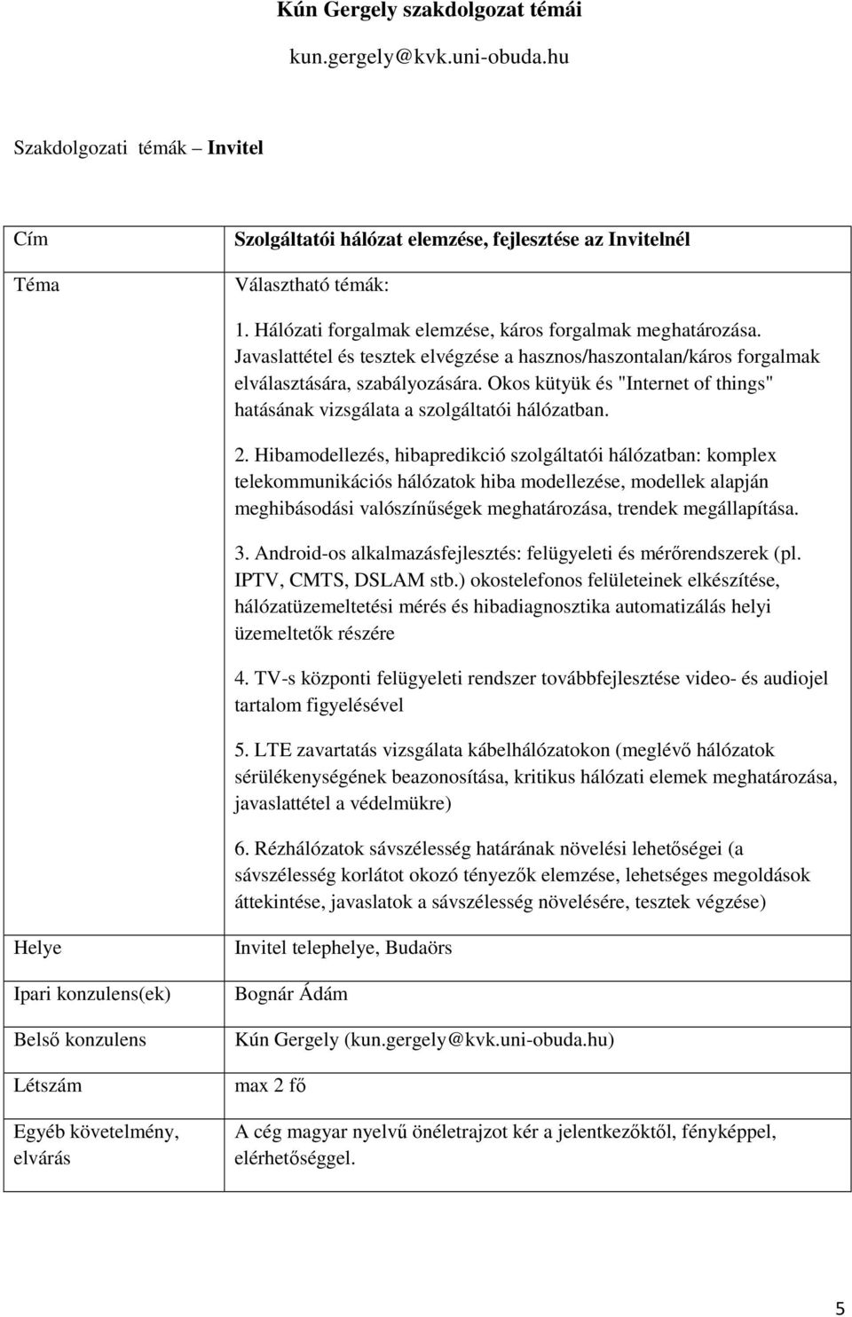 Okos kütyük és "Internet of things" hatásának vizsgálata a szolgáltatói hálózatban. 2.