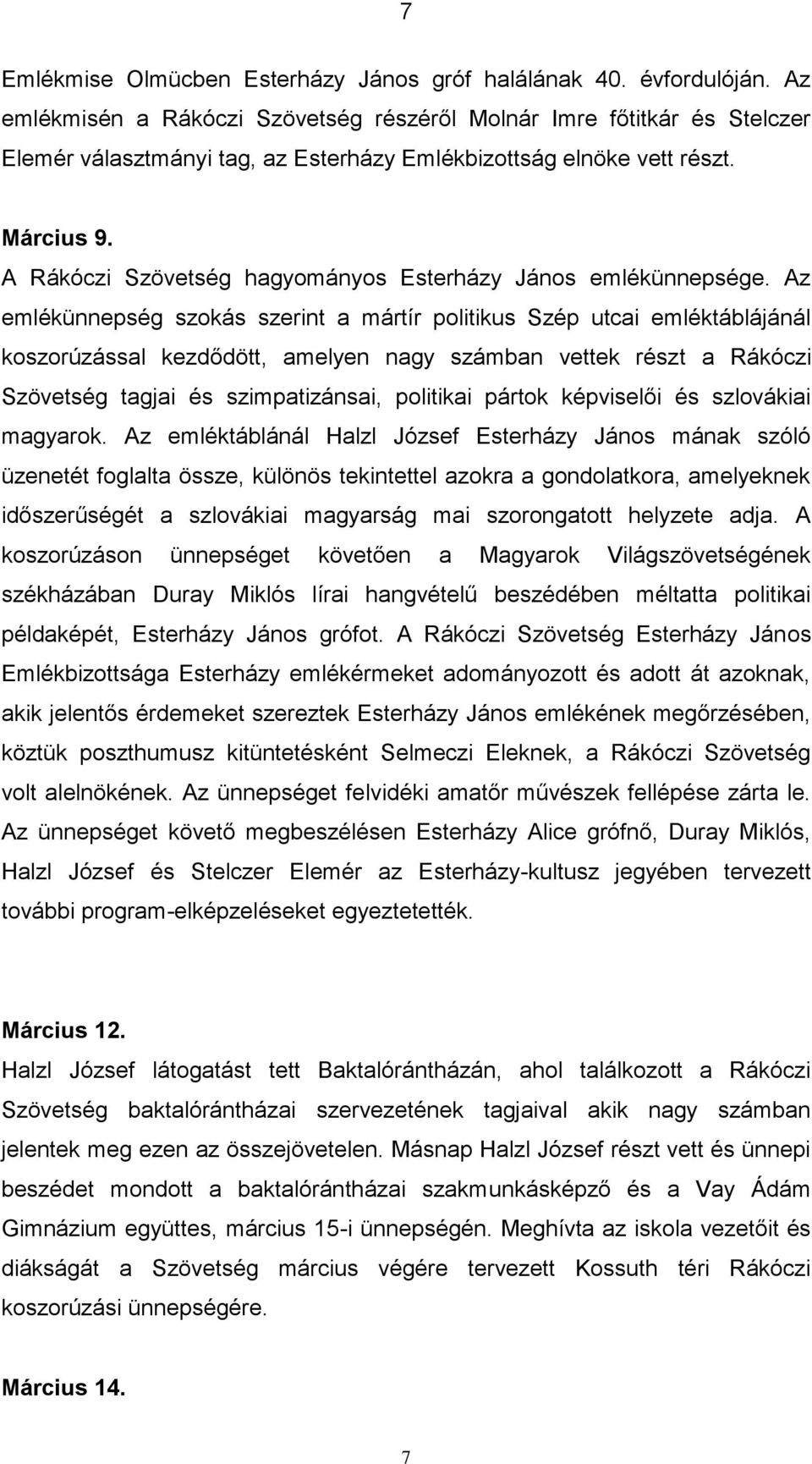 A Rákóczi Szövetség hagyományos Esterházy János emlékünnepsége.