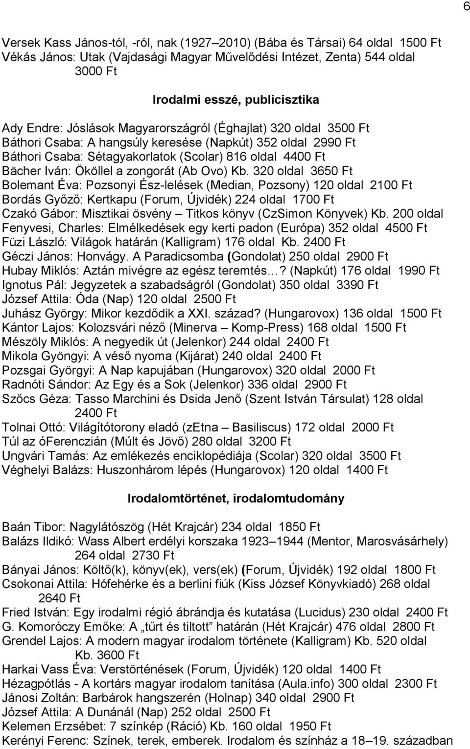 Ököllel a zongorát (Ab Ovo) Kb.