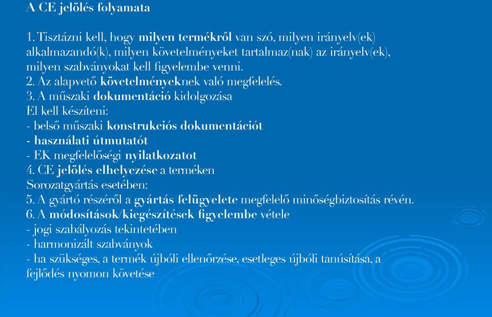 Az alapvető követelményeknek való megfelelés. 3.