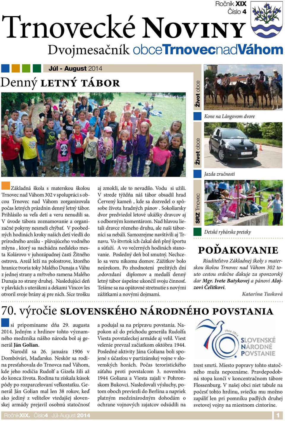 V úvode tábora zoznamovanie a organizačné pokyny nesmeli chýbať.