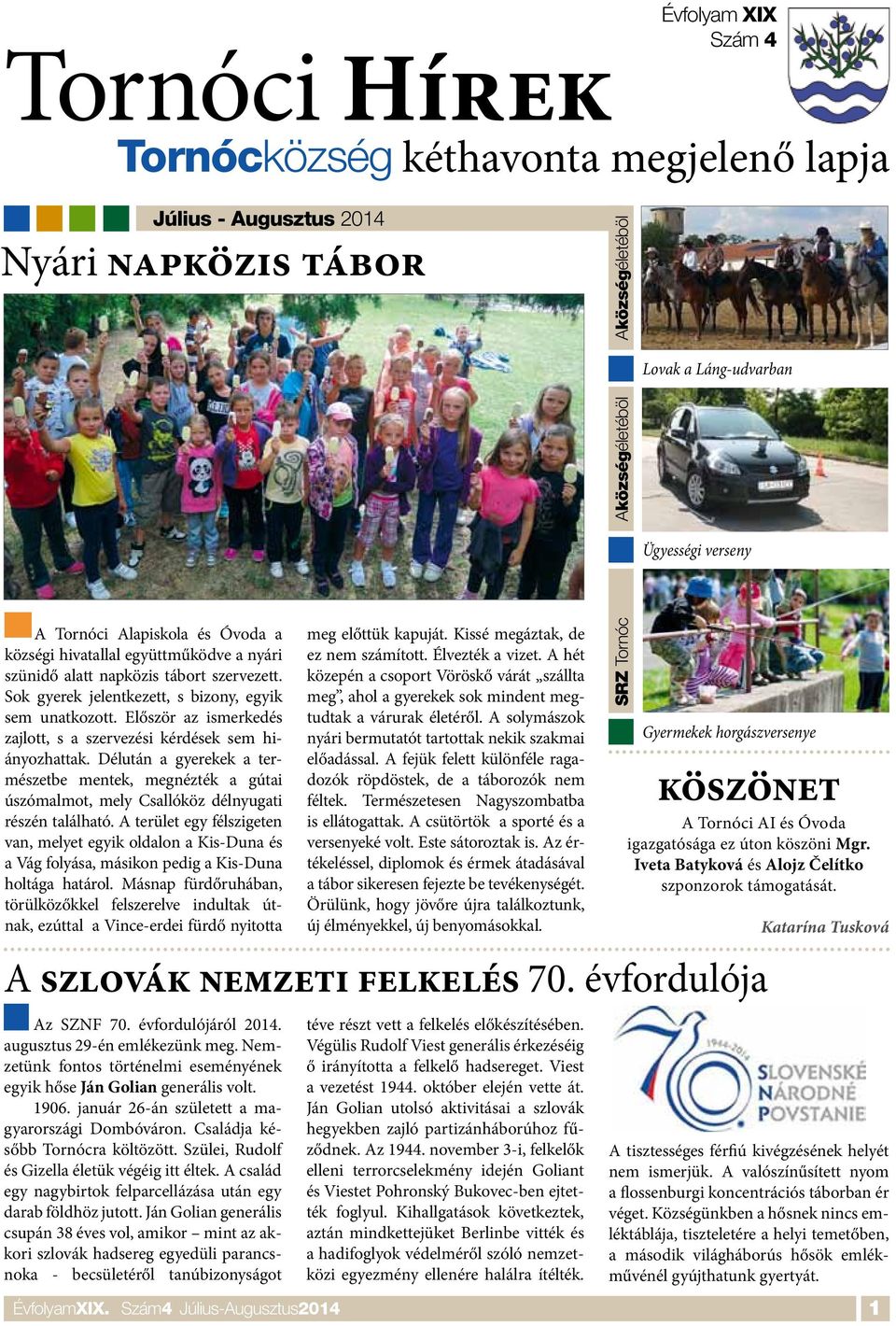Délután a gyerekek a természetbe mentek, megnézték a gútai úszómalmot, mely Csallóköz délnyugati részén található.
