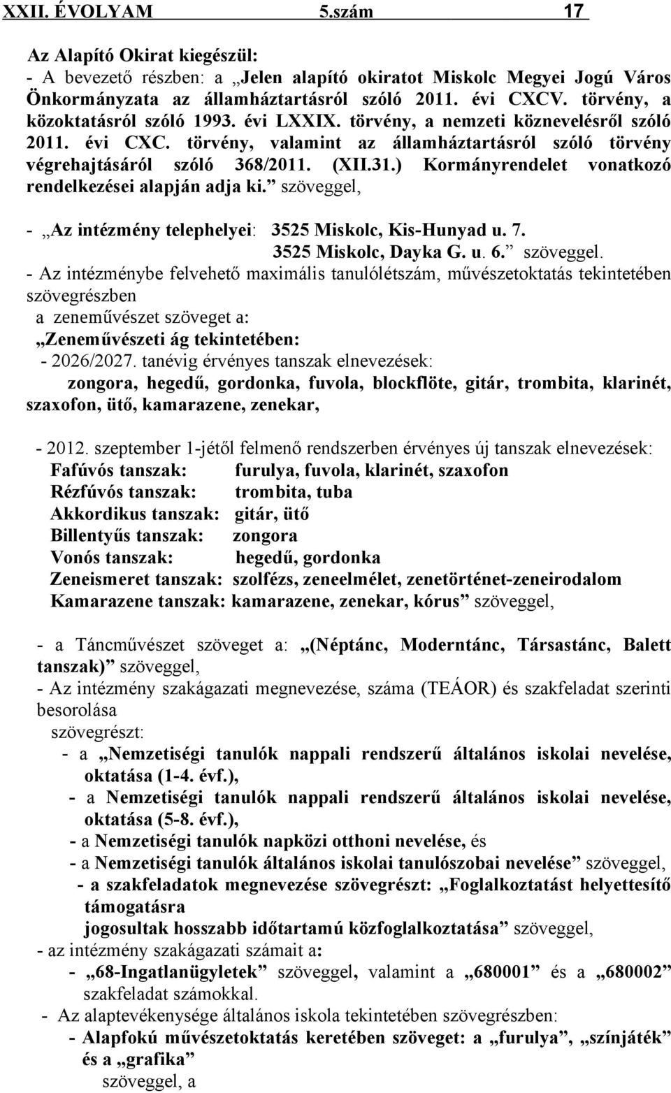 ) Kormányrendelet vonatkozó rendelkezései alapján adja ki. szöveggel,