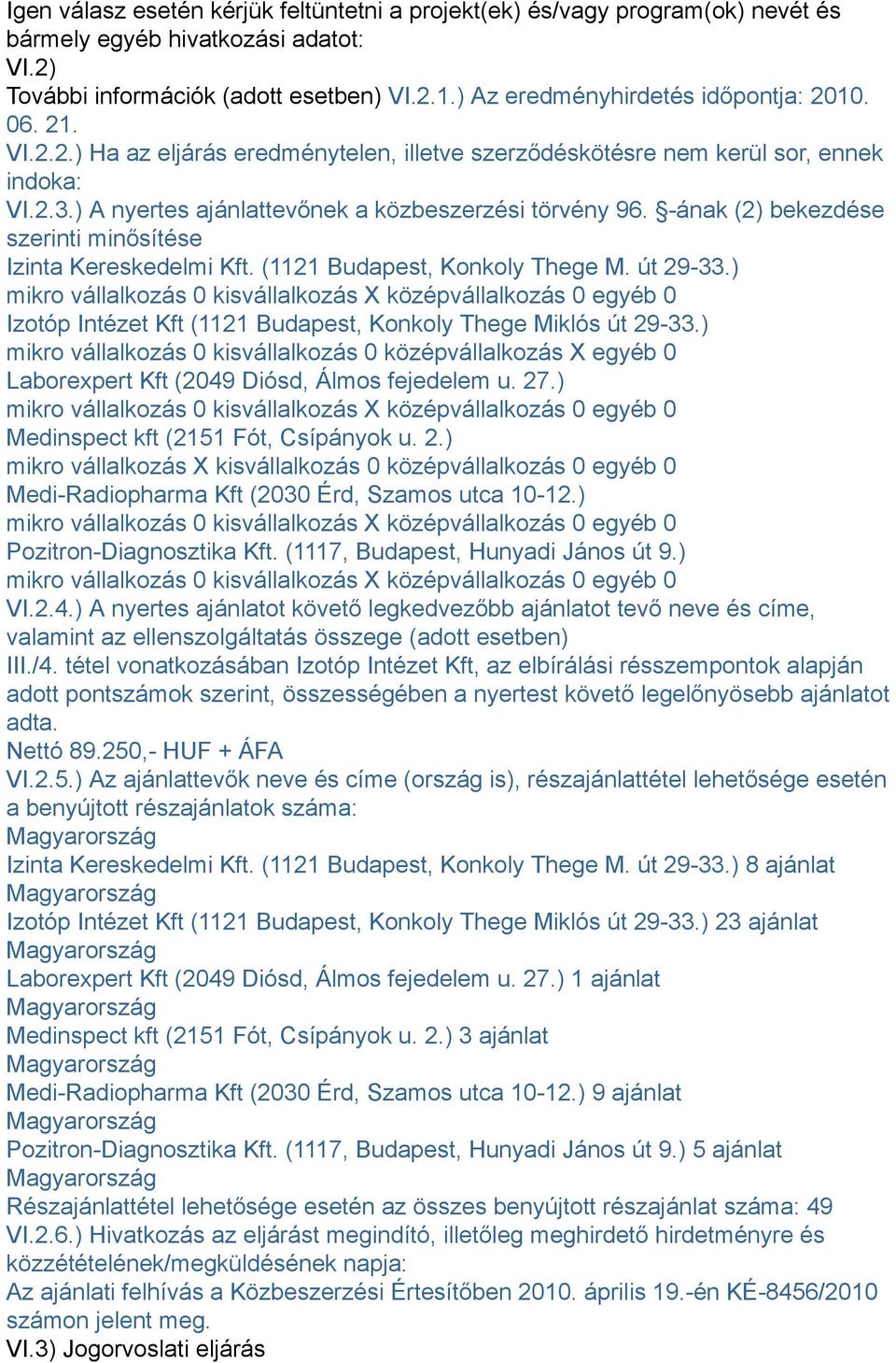 -ának (2) bekezdése szerinti minősítése Izinta Kereskedelmi Kft. (1121 Budapest, Konkoly Thege M. út 29-33.