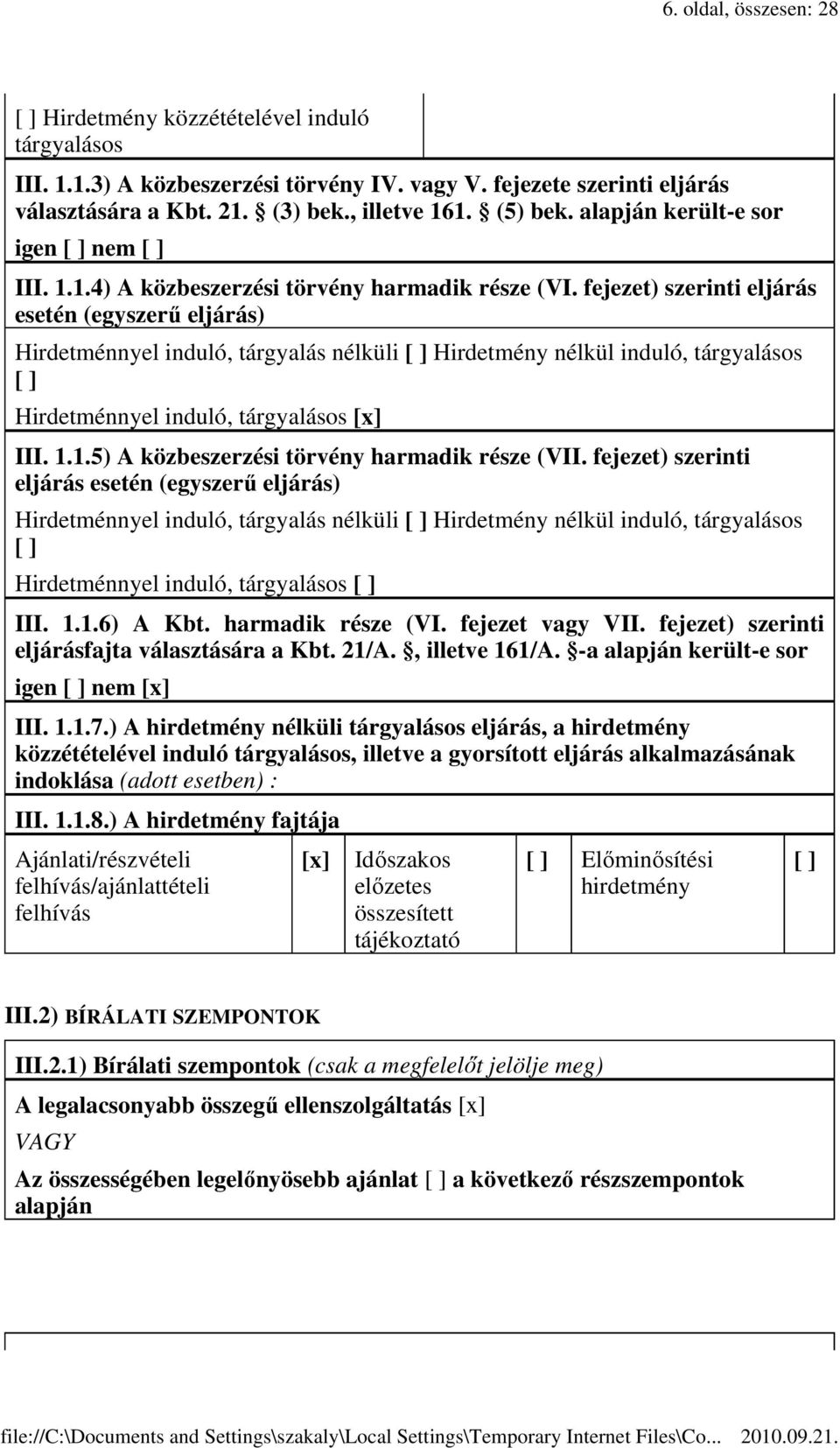 fejezet) szerinti eljárás esetén (egyszerő eljárás) Hirdetménnyel induló tárgyalás i Hirdetmény induló tárgyalásos Hirdetménnyel induló tárgyalásos III. 1.