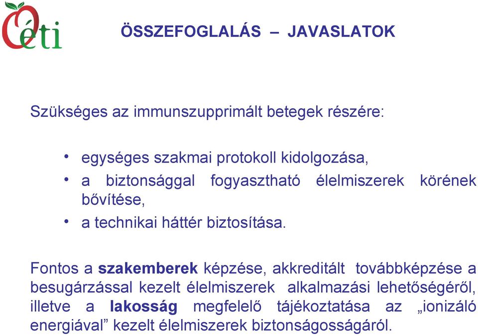 Fontos a szakemberek képzése, akkreditált továbbképzése a besugárzással kezelt élelmiszerek alkalmazási