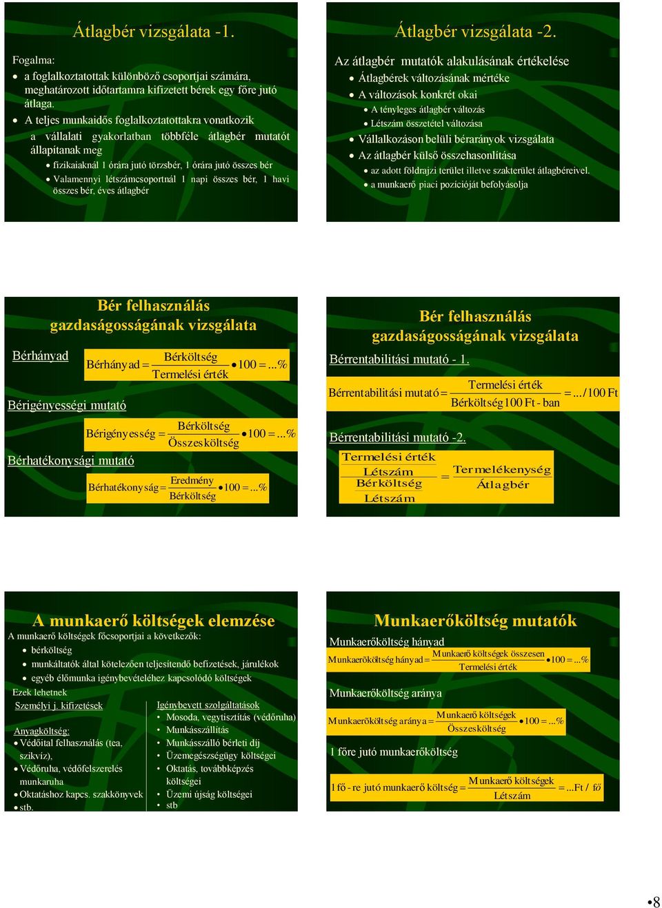 létszámcsoportnál 1 napi összes bér, 1 havi összes bér, éves átlagbér Átlagbér vizsgálata -2.