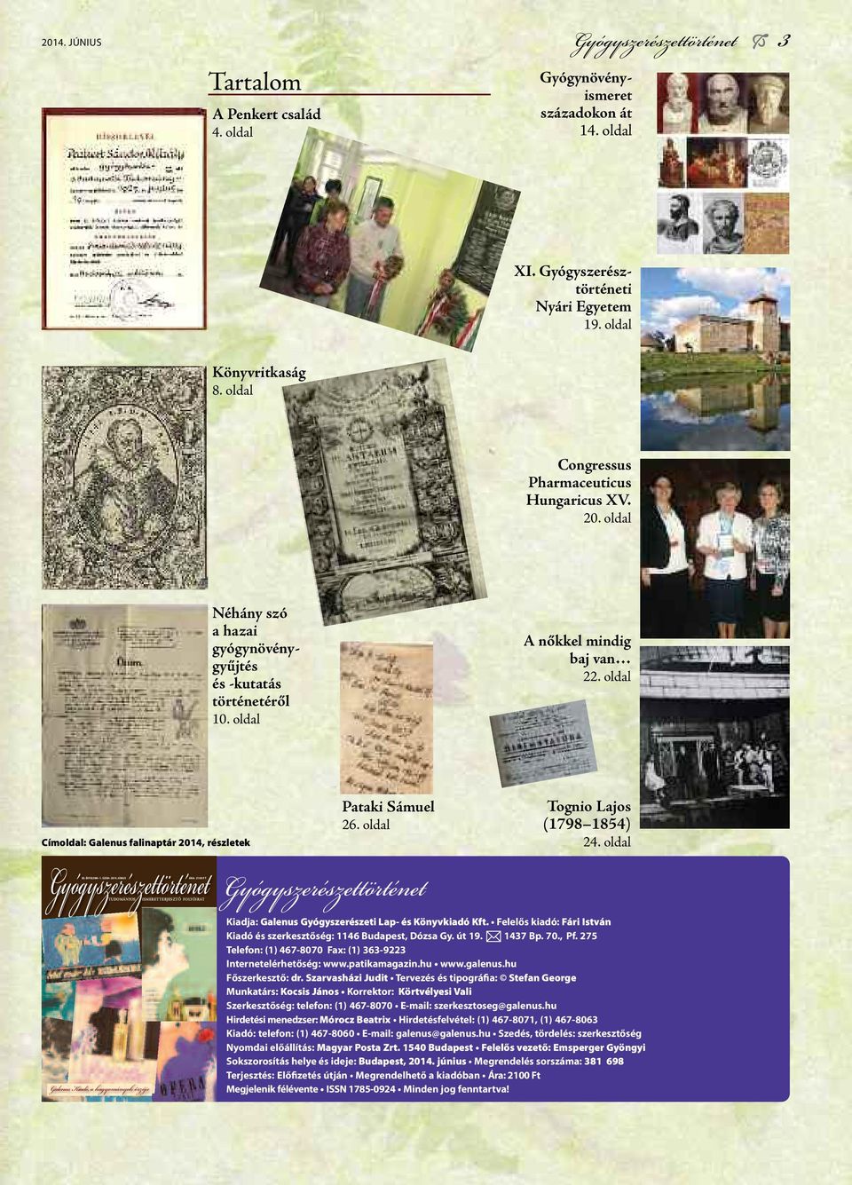 oldal Címoldal: Galenus falinaptár 2014, részletek XII. ÉVFOLYAM 1. SZÁM 2014. JÚNIUS TUDOMÁNYOS Galenus Kiadó, a hagyományok őrzője ÁRA: 2100 FT ISMERETTERJESZTŐ FOLYÓIRAT Pataki sámuel 26.