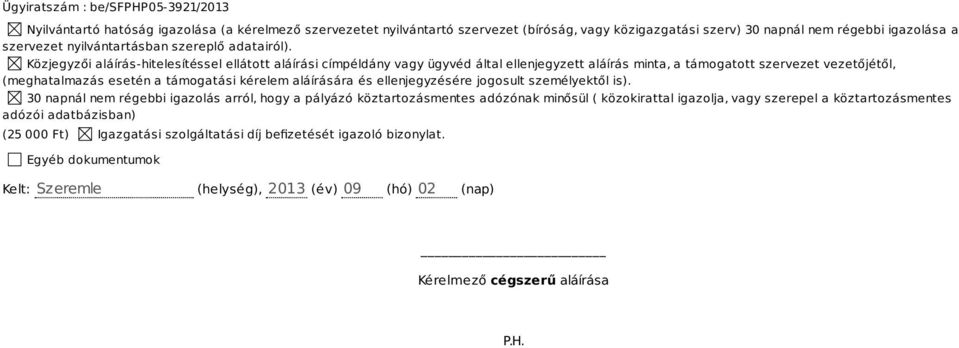 aláírására és ellenjegyzésére jogosult személyektől is).