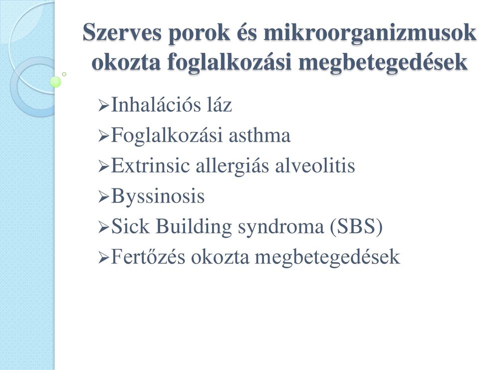 Foglalkozási asthma Extrinsic allergiás alveolitis