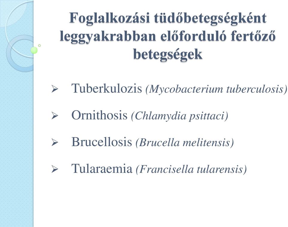 tuberculosis) Ornithosis (Chlamydia psittaci)