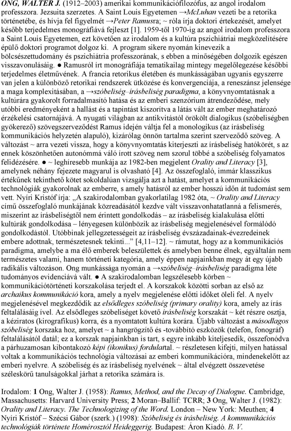 1959-től 1970-ig az angol irodalom professzora a Saint Louis Egyetemen, ezt követően az irodalom és a kultúra pszichiátriai megközelítésére épülő doktori programot dolgoz ki.