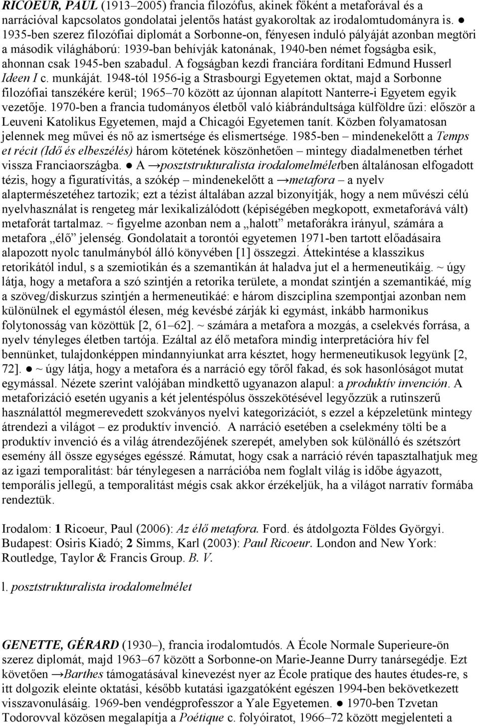 szabadul. A fogságban kezdi franciára fordítani Edmund Husserl Ideen I c. munkáját.