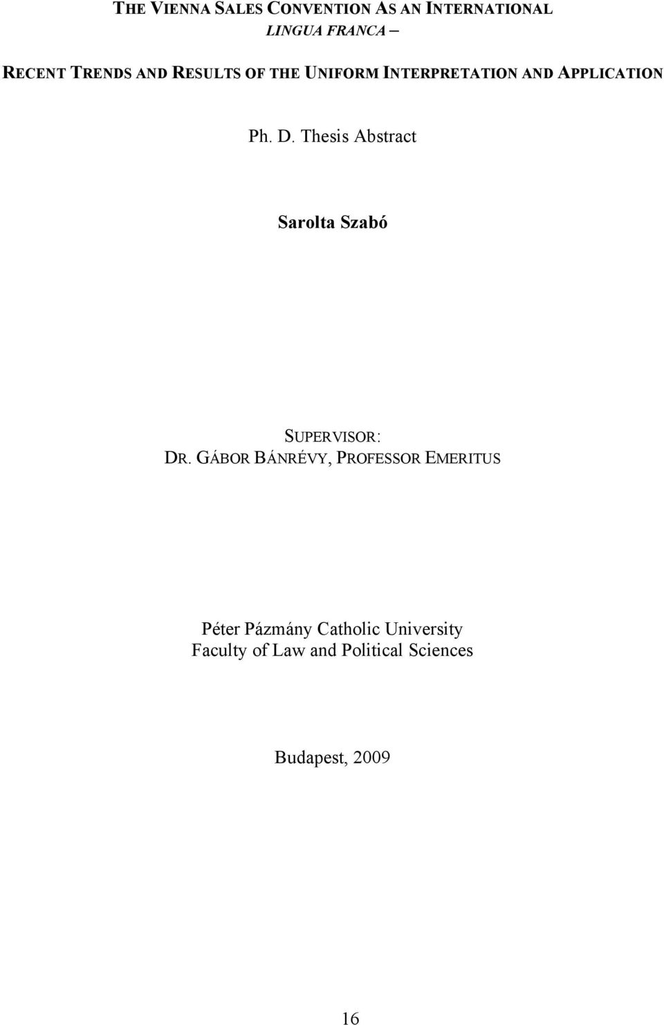 Thesis Abstract Sarolta Szabó SUPERVISOR: DR.