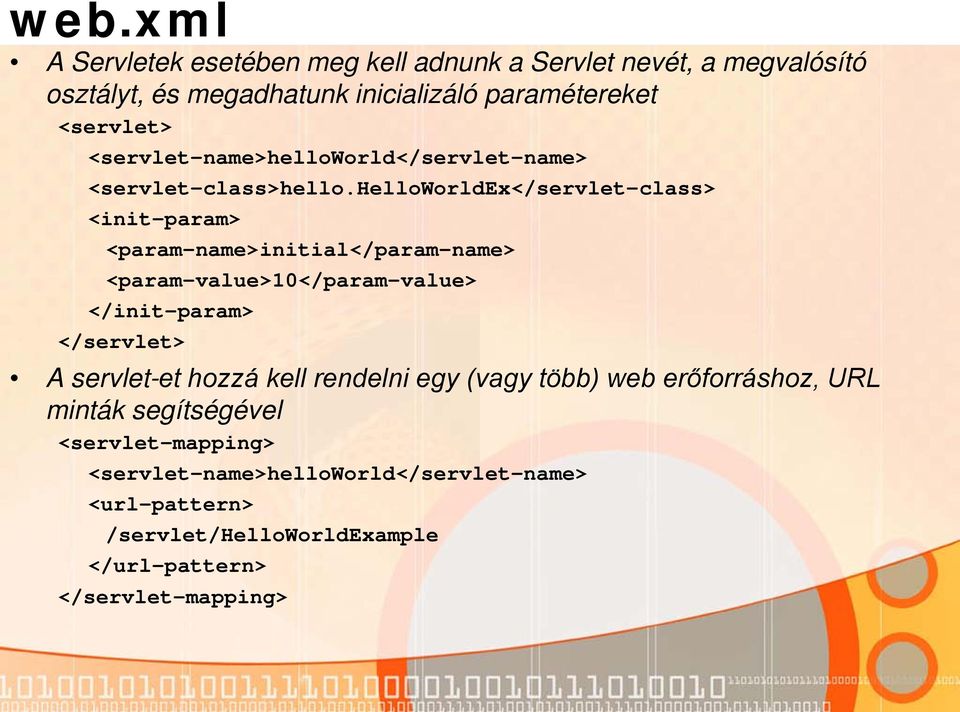 helloworldex</servlet-class> <init-param> <param-name>initial</param-name> <param-value>10</param-value> </init-param> </servlet> A