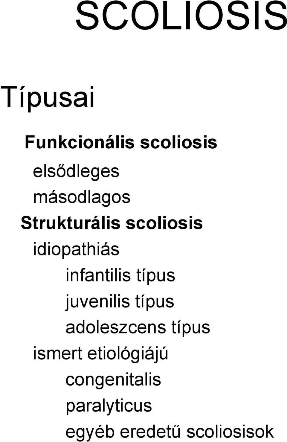 infantilis típus juvenilis típus adoleszcens típus