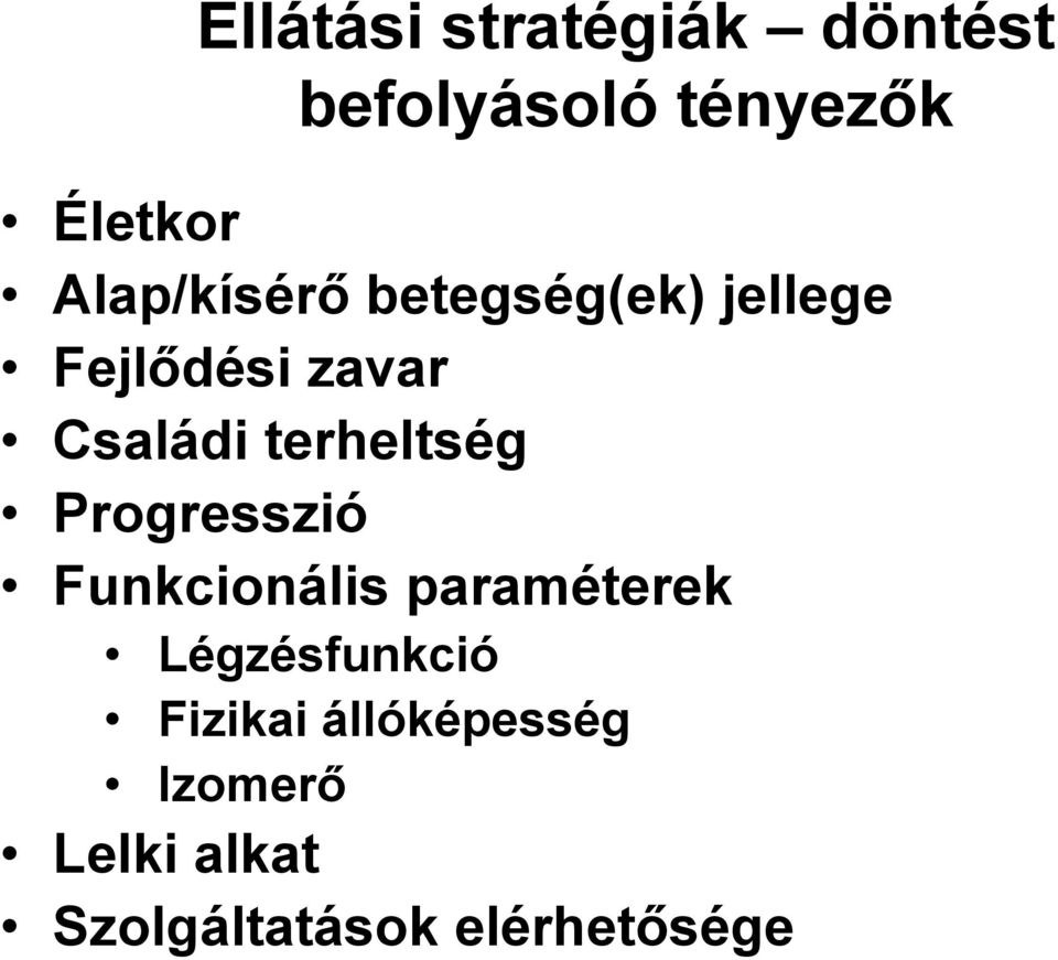 terheltség Progresszió Funkcionális paraméterek